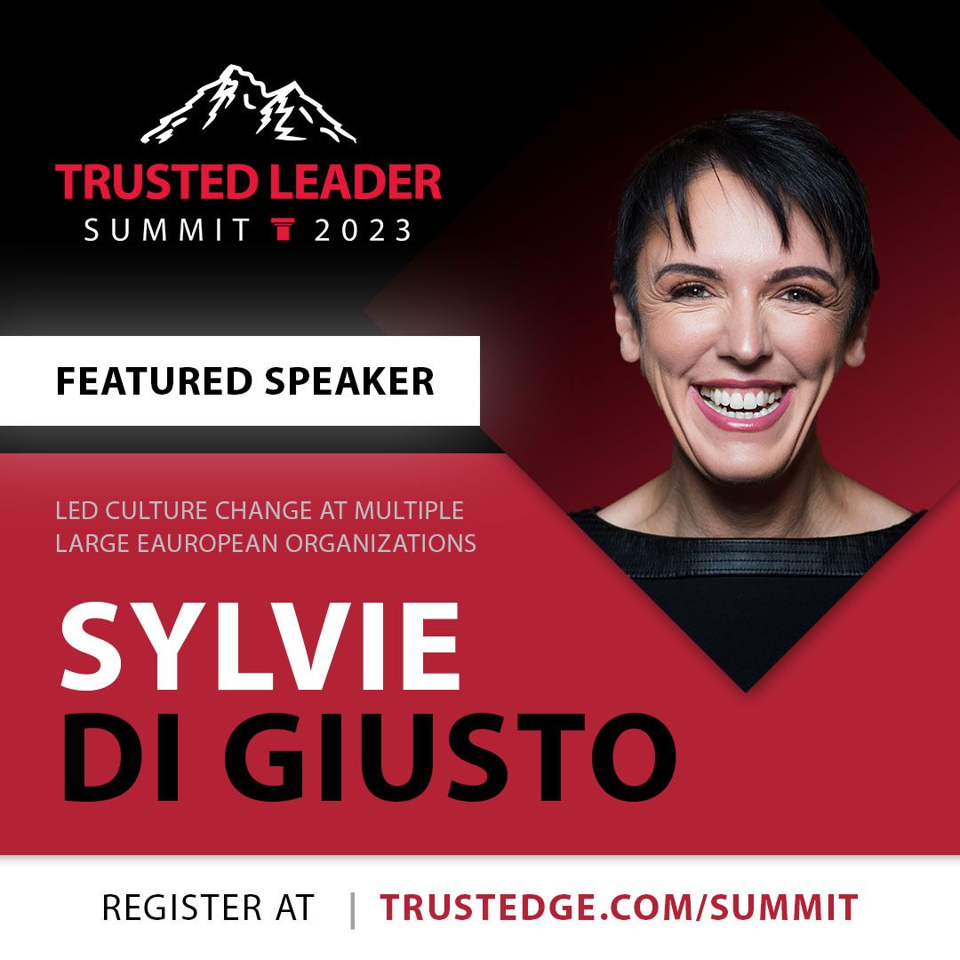 Trust-based leadership, Sylvie di Giusto, Trust Edge Summit