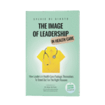 Association Keynote Speaker, The Image of Leadership, Executive Presence, Healthcare