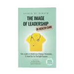 Leadership Keynote Speaker, The Image of Leadership, Executive Presence, Healthcare