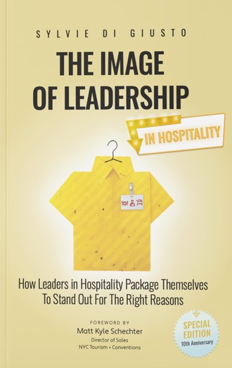 The Image of Leadership in Hospitality, by Sylvie di Giusto