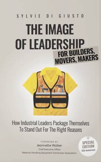 The Image of Leadership for Builders, Movers, Makers, by Sylvie di Giusto
